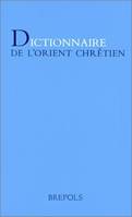 Petit dictionnaire de l'Orient chrétien