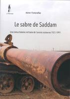 Le sabre de Saddam, Une brève histoire militaire de l'armée irakienne 1921-1991