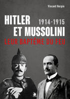 Hitler et Mussolini, 1914-1915, Leur baptême du feu