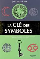 La clef des symboles, [guide complet de plus de 1000 symboles et leur signification]