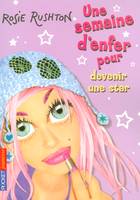 tome 2, Pour devenir une star, Une semaine d'enfer pour devenir une star - tome 2