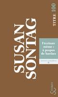 Oeuvres complètes / Susan Sontag, 2, L'écriture même : à propos de Roland Barthes, à propos de Barthes