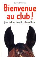 Bienvenue au club !, journal intime du cheval Crac