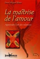 n°120 La maîtrise de l'amour, apprendre l'art des relations