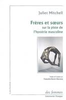 Frères et soeurs, Sur la piste de l'hystérie masculine