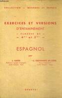 EXERCICES ET VERSIONS D'ENTRAINEMENT - CLASSES DE 4EME ET 3 EME ESPAGNOL - COLELCTION METHODE ET TRAVAIL