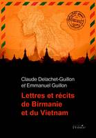 Lettres et récits de Birmanie et du Vietnam, témoignage à deux voix