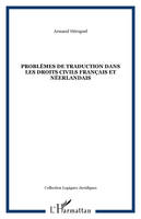 PROBLÈMES DE TRADUCTION DANS LES DROITS CIVILS FRANÇAIS ET NÉERLANDAIS