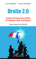 Droite 2.0, Sortir la France du déclin et renouer avec le progrès