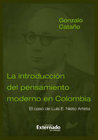 La introducción del pensamiento moderno en Colombia, El caso de Luis E. Nieto Arteta