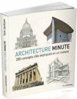 Architecture minute : 200 concepts clés expliqués en un instant