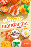 3, Les Filles au chocolat 3: Coeur mandarine