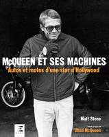 McQueen et ses machines - autos et motos d'une star d'Hollywood, autos et motos d'une star d'Hollywood