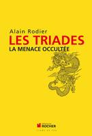 Les Triades, La menace occultée