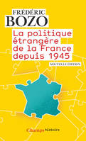 La Politique étrangère de la France depuis 1945