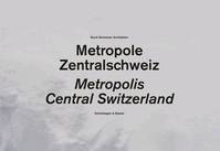 Central Switzerland: A Metropolis /anglais
