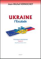 2, Ukraine, Chroniques ukrainiennes, mai-novembre 2014