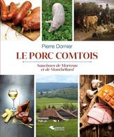 Le porc comtois, Saucisses de Morteau et Montbéliard