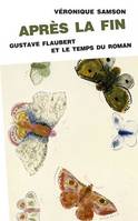 Après la fin, Flaubert et le temps du roman