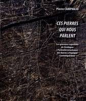 Ces pierres qui nous parlent - les gravures rupestres de cerdagne (pyrenees orientales) de la fin de, les gravures rupestres de Cerdagne, Pyrénées-Orientales, de la fin de l'âge du fer à l'époque contemporaine