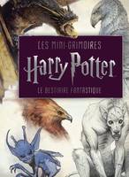 Harry Potter, Les Mini-Grimoir - LES MINI-GRIMOIRES HARRY POTTER T2 : LE BESTIAIRE FANTASTIQUE