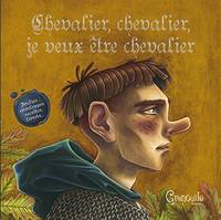 Chevalier, chevalier, je veux être chevalier