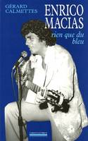 Enrico Macias, Rien que du Bleu