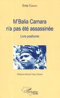 M'Balia Camara n'a pas été assassinée, Livre posthume