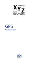 XYZ. La revue de la nouvelle. No. 154, Été 2023, GPS