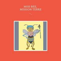 Miss Bee, mission terre