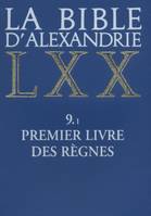 La Bible d'Alexandrie., 9, Premier livre des règnes, La Bible d'Alexandrie : Premier Livre des Règnes