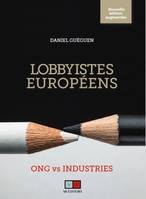Lobbyistes européens, ONG vs Industries