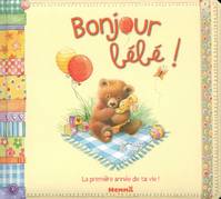 Bonjour bébé à la premiere année de ta vie