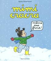 Mimi cracra même pas froid