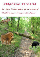 Le lion l'autruche et le renard, Théâtre pour troupes d’enfants