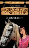 Les secrets du poney-club, 10, Les secrets du Poney Club - numéro 10 Le canyon secret, Le canyon secret