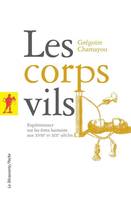 Les corps vils, Expérimenter sur les êtres humains aux XVIIIe et XIXe siècles