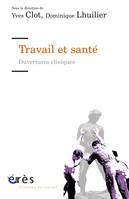 Travail et santé - Ouvertures cliniques, ouvertures cliniques