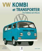 VW Kombi et Transporter - de fidèles serviteurs, de fidèles serviteurs