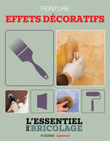 Revêtements intérieurs : peinture - effets décoratifs, L'essentiel du bricolage