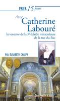 Prier 15 jours avec Catherine Labouré, La voyante de la Médaille miraculeuse de la rue du Bac