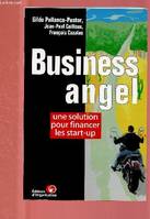 BUSINESS ANGEL : Une solution pour financer les start-up, une solution pour financer les start-up