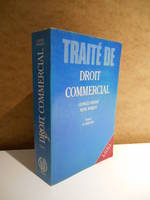 Traité de droit commercial., Tome 1, Commerçants, actes de commerce, entreprise commerciale, fonds de commerce, sociétés commerciales, Traité de droit commercial T1 14e édition.....