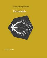 Chronotopie, Réflexions d'un anthropologue sur le temps et l'espace