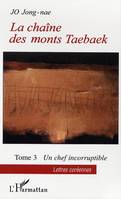 La chaîne des monts Taebaek, Un chef incorruptible Tome 3 - Tome 3