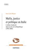 Mafia, justice et politique en Italie - l'affaire Andreotti dans la crise de la République, 1992-2004, l'affaire Andreotti dans la crise de la République, 1992-2004