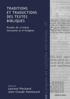 Traditions et Traductions des textes bibliques, Études de critique textuelle et d’exégèse en l’honneur de Christian-Bernard Amphoux à l’occasion de