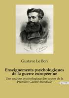 Enseignements psychologiques de la guerre européenne, Une analyse psychologique des causes de la Première Guerre mondiale