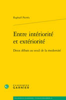 Entre intériorité et extériorité, Deux débats au seuil de la modernité