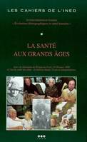 La santé aux grands âges - actes du Séminaire de Poigny-la-Forêt  